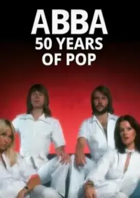 ABBA不只是跳舞皇后！《ABBA：流行音乐50年》深度回顾与音乐遗产
